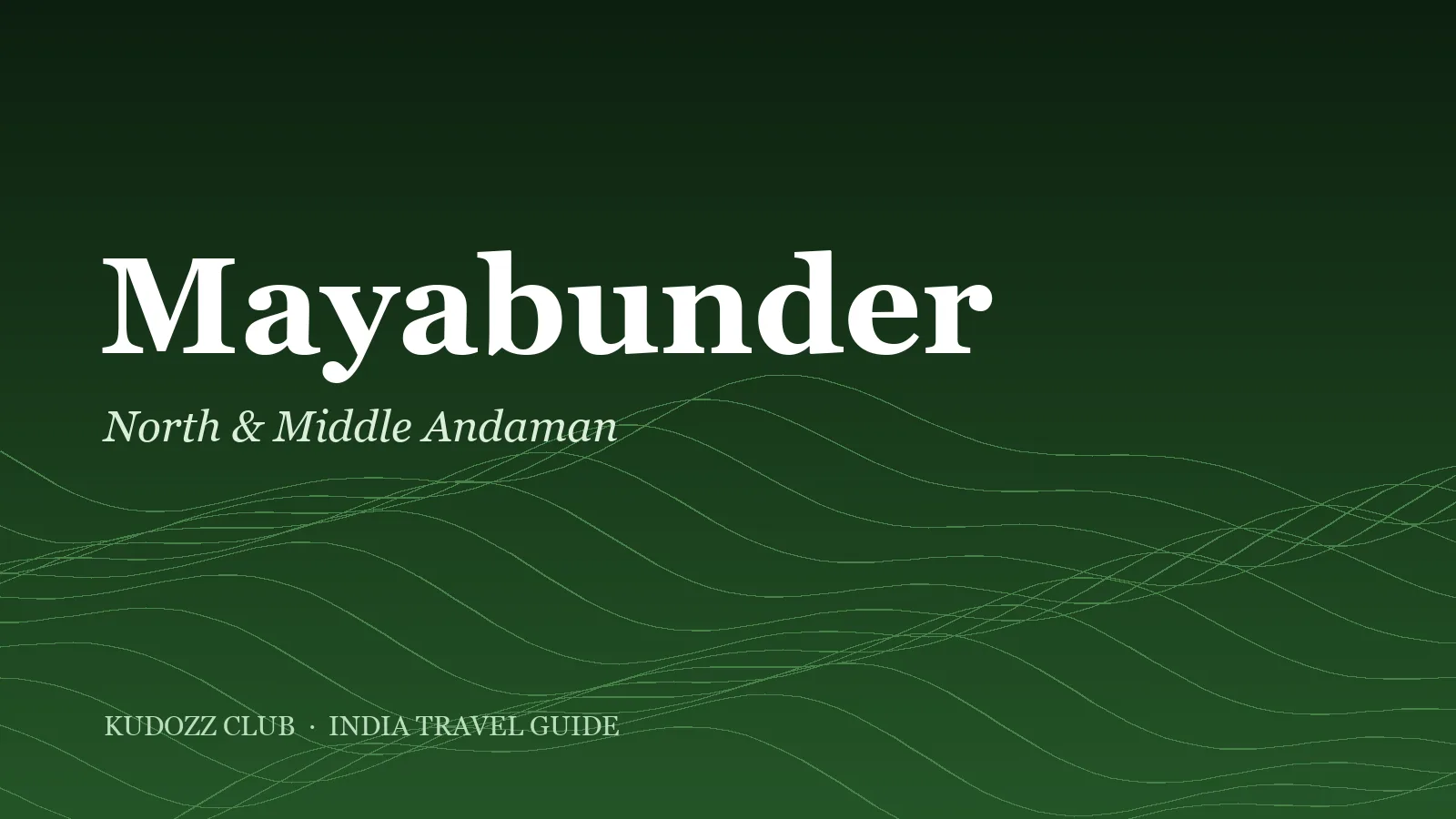 Mayabunder Travel Guide: Interview Island & Karmatang Beach