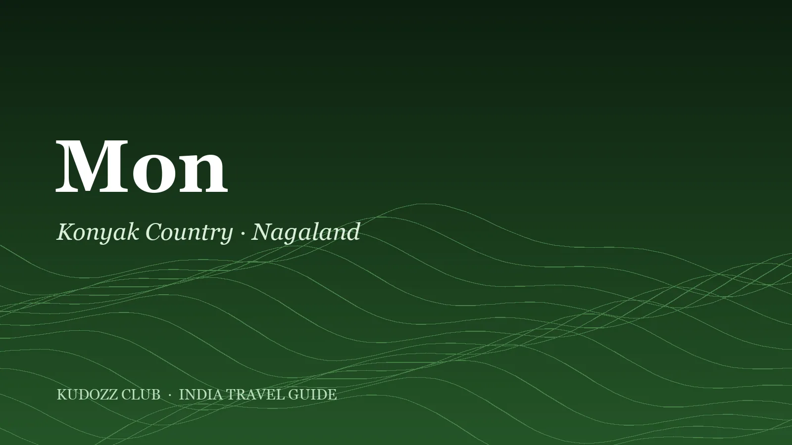 Mon Travel Guide: Konyak Naga Heritage